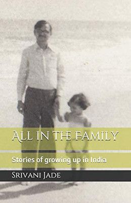 All in the Family: Stories of growing up in India