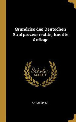 Grundriss Des Deutschen Strafprozessrechts, Fuenfte Auflage (German Edition)