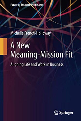 A New Meaning-Mission Fit (Future of Business and Finance)