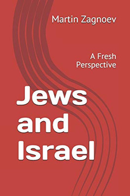 Jews and Israel: A Fresh Perspective