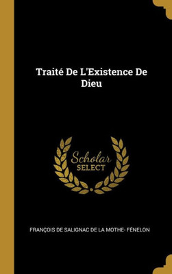 Traité De L'Existence De Dieu (French Edition)