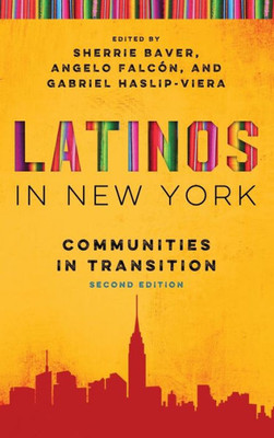 Latinos In New York: Communities In Transition, Second Edition (Latino Perspectives)