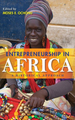 Entrepreneurship In Africa: A Historical Approach