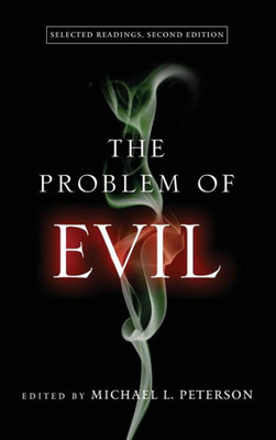 The Problem Of Evil: Selected Readings, Second Edition