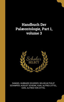 Handbuch Der Palæontologie, Part 1, Volume 3 (German Edition)