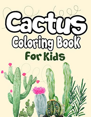 Cactus Coloring Book for Kids: 50+ Coloring Pages! Cactus Drawing Book for kids and Grown-ups