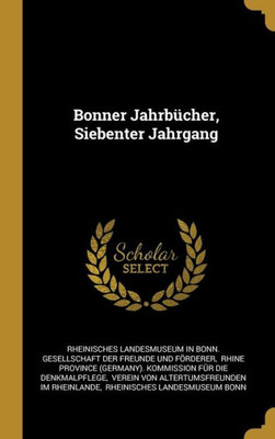 Bonner Jahrbücher, Siebenter Jahrgang (German Edition)