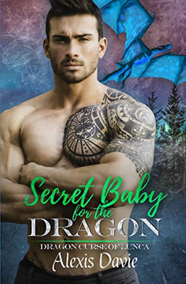 Secret Baby for the Dragon (Dragon Curse of Lunca)