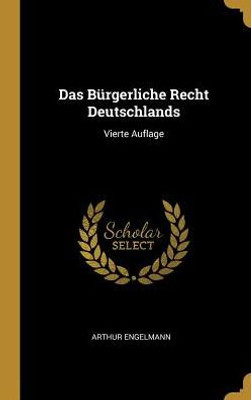 Das Bürgerliche Recht Deutschlands: Vierte Auflage (German Edition)