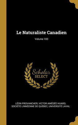 Le Naturaliste Canadien; Volume 103 (French Edition)