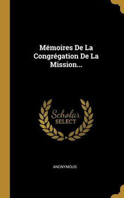 Mémoires De La Congrégation De La Mission... (French Edition)