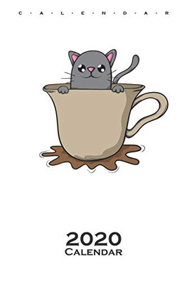 Cat in coffee cup Calendar 2020: Annual Calendar for Cat and animal lovers