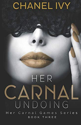 Her Carnal Undoing (Her Carnal Games Series)