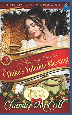 The Duke's Yuletide Blessing: Christmas Regency Romance (A Regency Christmas)