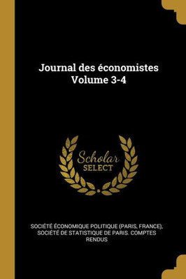 Journal Des Économistes Volume 3-4 (French Edition)