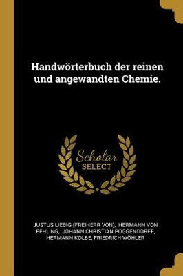 Handwörterbuch Der Reinen Und Angewandten Chemie. (German Edition)