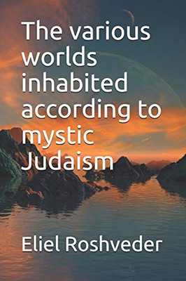 The various worlds inhabited according to mystic Judaism (SUSPENSE AND TERROR TALES SERIES)