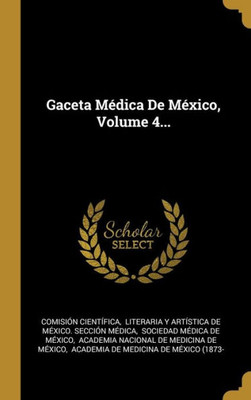 Gaceta Médica De México, Volume 4... (Spanish Edition)