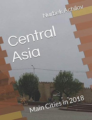 Central Asia: Main Cities in 2018