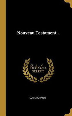 Nouveau Testament... (French Edition)