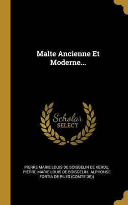 Malte Ancienne Et Moderne... (French Edition)