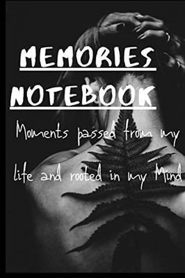 Memories notebook: Sad moment/beautiful moment/moment with my love,100pages,6×9,soft Cover,