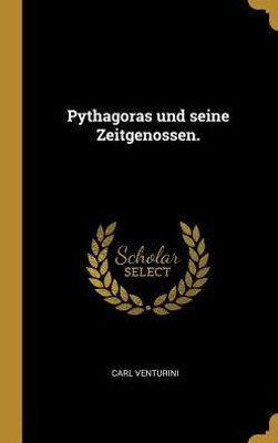 Pythagoras Und Seine Zeitgenossen. (German Edition)