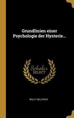 Grundlinien Einer Psychologie Der Hysterie... (German Edition)