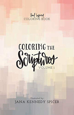 Coloring the Scriptures: a Soul Inspired Coloring Book (Volume)