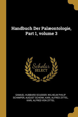 Handbuch Der Palæontologie, Part 1, Volume 3 (German Edition)