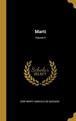 Martí; Volume 4 (Spanish Edition)
