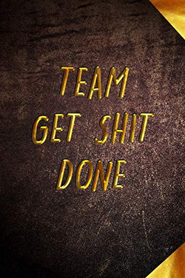 Team Get Shit Done: Funny Gift for Team Members At Work | From Boss, Coworker | Gift for Employee Appreciation | Ideal Christmas | Appreciation Day