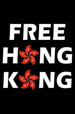 Free Hong Kong Logo: A Composition Book for a Supporter of the 2020 Hong Kong Protests, Democracy, and Freedom