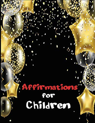 Affirmations for Children: Positive self-talk for your kids