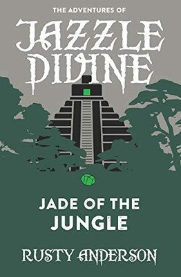 The Adventures of Jazzle Divine: Jade of the Jungle (Book3)