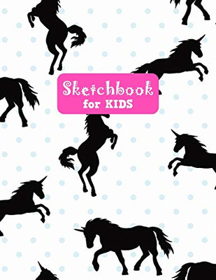 Sketchbook for Kids: Unicorn Unicorn Large Sketch Book for Sketching, Drawing, Creative Doodling Notepad and Activity Book - Birthday and Christmas ... Girls, Teens and Women - Kendra Art # 00031