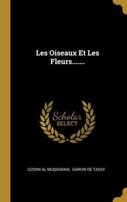 Les Oiseaux Et Les Fleurs....... (French Edition)