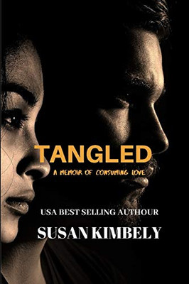 TANGLED: A Memoir of Consuming Faith, Tangled Love, and Starting Over