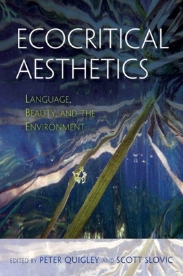 Ecocritical Aesthetics: Language, Beauty, And The Environment
