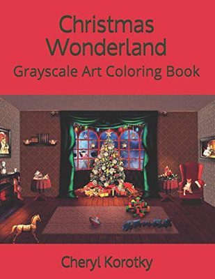 Christmas Wonderland: Grayscale Art Coloring Book