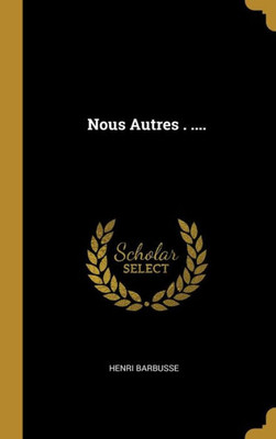 Nous Autres . .... (French Edition)