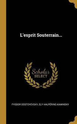 L'Esprit Souterrain... (French Edition)