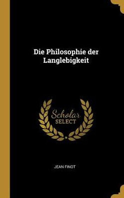 Die Philosophie Der Langlebigkeit (German Edition)