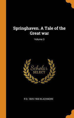 Springhaven. A Tale Of The Great War; Volume 3