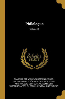Philologus; Volume 43 (German Edition)