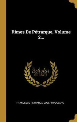 Rimes De Pétrarque, Volume 2... (French Edition)