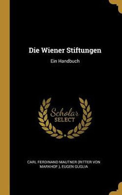 Die Wiener Stiftungen: Ein Handbuch (German Edition)