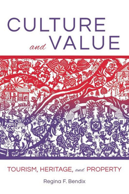 Culture And Value: Tourism, Heritage, And Property