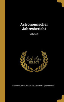 Astronomischer Jahresbericht; Volume 9 (German Edition)