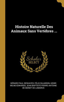 Histoire Naturelle Des Animaux Sans Vertèbres ... (French Edition)